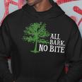 Trees Are All Bark No Bite 64 Trending Shirt Hoodie Funny Gifts