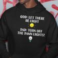Turn Off The Damn Lights For Dad Birthday Or Fathers Day Hoodie Unique Gifts