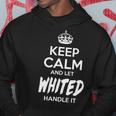 Whited Name Gift Keep Calm And Let Whited Handle It Hoodie Funny Gifts