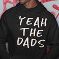 Yeah The Dads Funny Dad Fathers Day Back Print Hoodie Unique Gifts