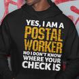 Yes I’M A Postal Worker No I Don’T Know Where Your Check Is Hoodie Personalized Gifts
