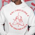 All I Need Is Love And Yoga And A Cat Lovers Gift For Yoga Lovers Red Hoodie Funny Gifts