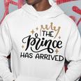 Baby Shower Text Design The Prince Has Arrived Hoodie Funny Gifts