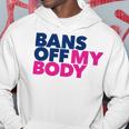 Bans Off My Body Pro Choice Hoodie Funny Gifts