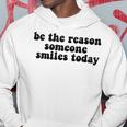 Be The Reason Smiles Today Hoodie Funny Gifts