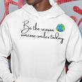 Be The Reason Someone Smiles Today Cute Happy Earth Hoodie Funny Gifts