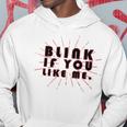 Blink If You Like Me Hoodie Funny Gifts