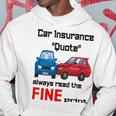 Car Insurance Quote Always Read The Fine Print Hoodie Funny Gifts