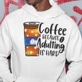 Coffee Because Adulting Is Hard Funny Sarcastic Design Hoodie Funny Gifts