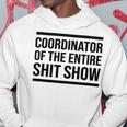 Coordinator Of The Entire Shit Show Funny Mom Dad Boss Manager Teacher Hoodie Funny Gifts