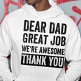Dear Dad Great Job Were Awesome Thank You Father Quotes Dad Hoodie Funny Gifts
