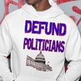 Defund Politicians Hoodie Funny Gifts