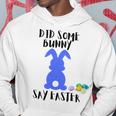 Did Some Bunny Say Easter Hoodie Funny Gifts