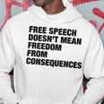 Free Speech Doesnt Mean Freedom From Consequences V3 Hoodie Funny Gifts