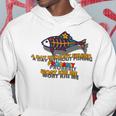 Funny A Day Without Fishing Probably Wont Kill Me Hoodie Funny Gifts