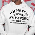 Funny Im Pretty Confident V2 Hoodie Funny Gifts