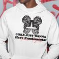 Girls Just Wanna Have Fundamental Human Rights Funny V5 Hoodie Funny Gifts