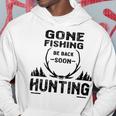 Gone Fishing Be Back Soon Hunting Hoodie Funny Gifts