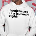 Healthcare Is A Human Right Hoodie Funny Gifts