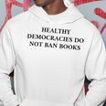 Healthy Democracies Do Not Ban Books V2 Hoodie Funny Gifts