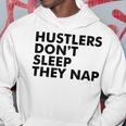 Hustlers Dont Sleep They Nap V2 Hoodie Funny Gifts