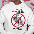 I Am A Mom Against Tattoos Womens Moms Against Tattoo V2 Hoodie Funny Gifts