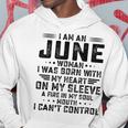 I Am An June Woman I Was Born With My Heart On My Sleeve V2 Hoodie Funny Gifts