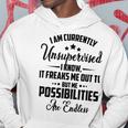 I Am Currently Unsupervised I Know It Freaks Me Out To But The Possibilities Are Endlesspng V2 Hoodie Funny Gifts