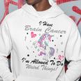 I Have Brain Cancer Im Allowed To Do Weird Things Unicorn Grey Ribbon Brain Cancer Brain Cancer Awareness Hoodie Funny Gifts