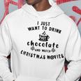 I Just Want To Drink Hot Chocolate And Watch Christmas Movies Hoodie Funny Gifts