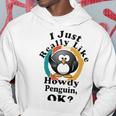 I Really Like Howdy Penguin Ok Hoodie Funny Gifts