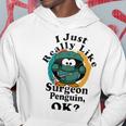 I Really Like Surgeon Penguin Ok Hoodie Funny Gifts