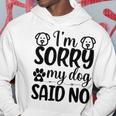 Im Sorry My Dog Said No 767 Trending Shirt Hoodie Funny Gifts