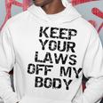 Keep Your Laws Off My Body 226 Shirt Hoodie Funny Gifts