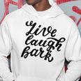 Live Laugh Bark 7 Trending Shirt Hoodie Funny Gifts