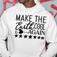 Make The Earth Cool Again Hoodie Funny Gifts