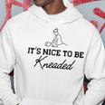 Massage Therapy - Its Nice To Be Kneaded B Hoodie Funny Gifts