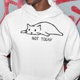 Not Today Hoodie Funny Gifts