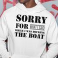 Official Im Sorry For What I Said While I Was Docking The Boat V2 Hoodie Funny Gifts