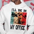 Premium Ill Be In My Office - Camping Hoodie Funny Gifts