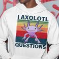 Retro I Axolotl Questions Funny Cute Axolotl Hoodie Funny Gifts