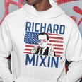 Richard Mixin 4Th Of July Funny Drinking President Nixon Hoodie Unique Gifts