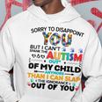 Sorry To Disappoint You But I Cant Spank The Autism Hoodie Funny Gifts