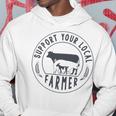 Support Your Local Farmer Hoodie Funny Gifts