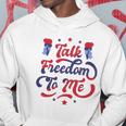 Talk Freedom To Me 4Th Of July Hoodie Unique Gifts