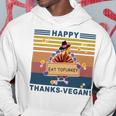 Turkey Happy Thanks Vegan Turkey Vintage Retro Hoodie Funny Gifts