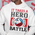 Veterans Day Gifts It Takes A Hero To Be One Of Those Men Who Goes Into Battle Hoodie Unique Gifts