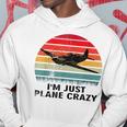 Vintage Im Just Plane Crazy Airplane Pilots Aviation Day Hoodie Funny Gifts