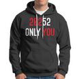 20252 Only You Funny Hoodie