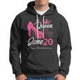 A Queen Was Born On June 20 High Heels June 20Th Birthday Hoodie